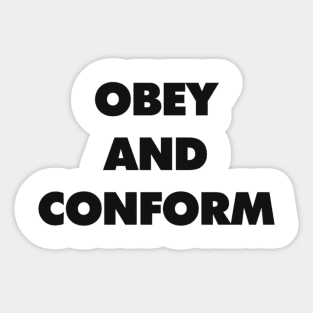 OBEY AND CONFORM Sticker